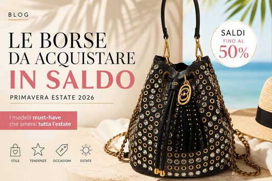 Quale Borsa Comprare ai Saldi Estate 2026? La Guida Completa alle Migliori Occasioni