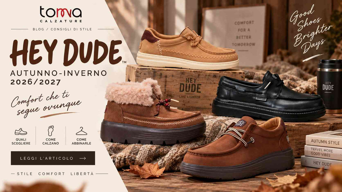Scarpe HEYDUDE Autunno Inverno 2026/27: quali scegliere, come calzano e come abbinarle