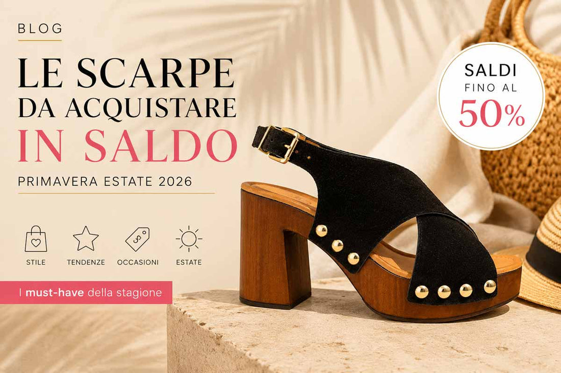 Quali Scarpe Comprare ai Saldi Estate 2026? La Guida Completa per Donna e Uomo