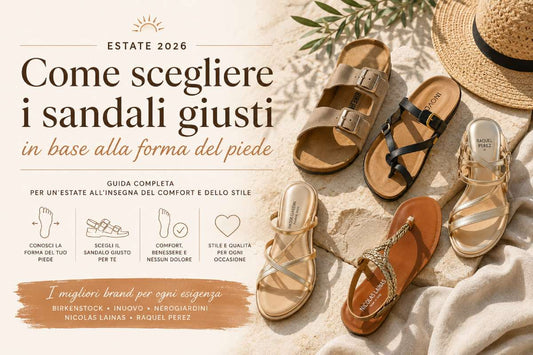 Come Scegliere i Sandali Giusti in Base alla Forma del Piede: Guida Completa Estate 2026