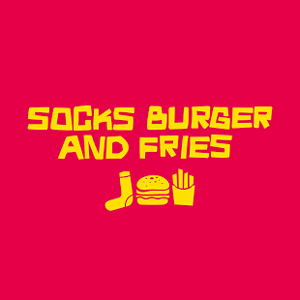 SOCKS BURGER AND FRIES